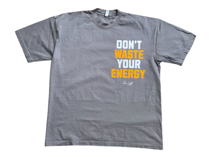 Don't Waste Your Energy